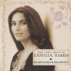 HEARTACHES AND HIGHWAYS - THE VERY BEST