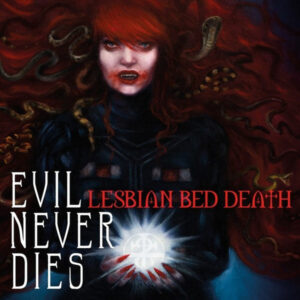 EVIL NEVER DIES