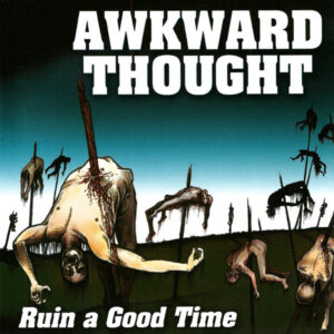 RUIN A GOOD TIME