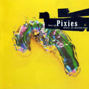 BEST OF THE PIXIES - WAVE OF MUTILATION