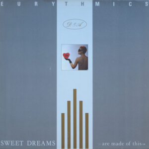 Sweet Dreams - Are Made Of This