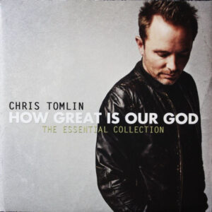 HOW GREAT IS OUR GOD - THE ESSENTIAL