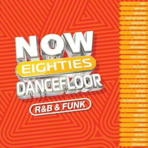 NOW - 80S DANCEFLOOR - R&B & FUNK