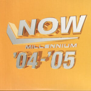 NOW - MILLENNIUM '04-'05