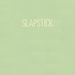 SLAPSTICK