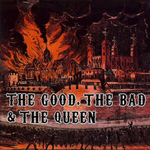 THE GOOD THE BAD AND THE QUEEN