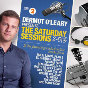 DERMOT O'LEARY PRESENTS THE THE SATURDAY SESSIONS 2013