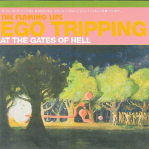 EGO TRIPPING AT THE GATES OF HELL