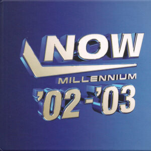 NOW - MILLENNIUM '02-'03