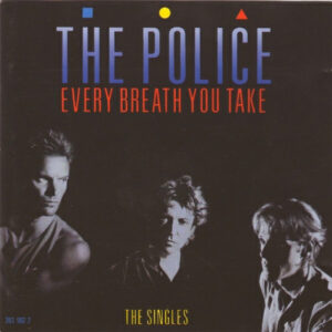 EVERY BREATH YOU TAKE