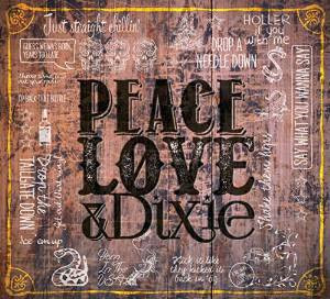 PEACE LOVE and DIXIE