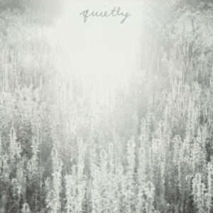 QUIETLY