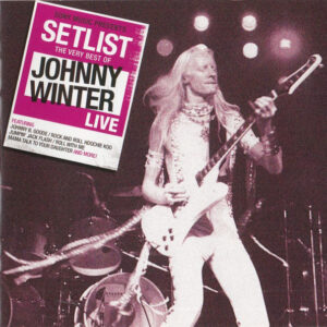SETLIST - THE VERY BEST OF JOHNNY WINTER