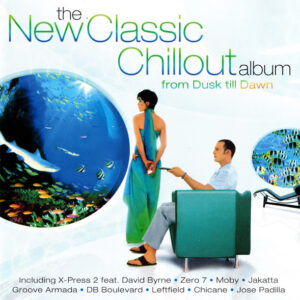 THE NEW CLASSIC CHILLOUT ALBUM