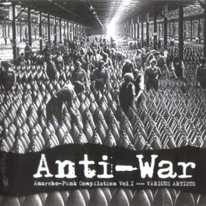 ANTI WAR ANARCHO PUNK COMPILATION