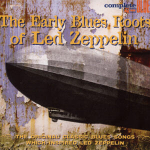 EARLY BLUES ROOTS OF LED ZEPPELIN