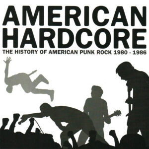 AMERICAN HARDCORETHE HISTORY OF AMERICAN