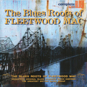 THE BLUES ROOTS OF FLEETWOOD MAC