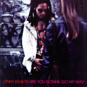 ARE YOU GONNA GO MY WAY
