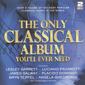 ONLY CLASSICAL ALBUM YOU'LL EVER NEED
