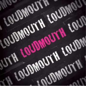 Loudmouth