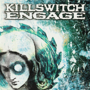 KILLSWITCH ENGAGE