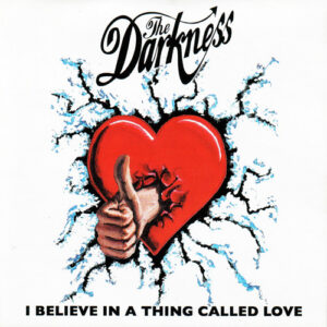 I BELIEVE IN A THING CALLED LOVE
