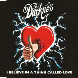 I BELIEVE IN A THING CALLED LOVE