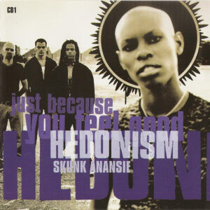 HEDONISM [JUST BECAUSE YOU FEEL GOOD]