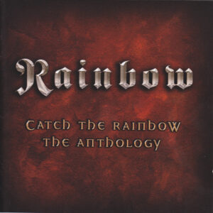 CATCH THE RAINBOW - THE ANTHOLOGY