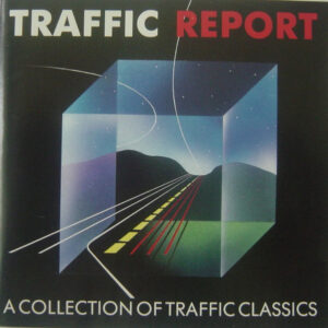 Traffic Report (A Collection Of Traffic Classics)